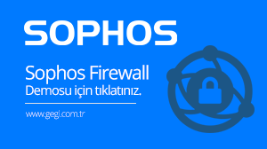 Sophos Firewall Demosu