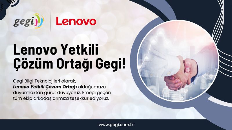 Lenovo Yetkili Çözüm Ortağı Gegi!